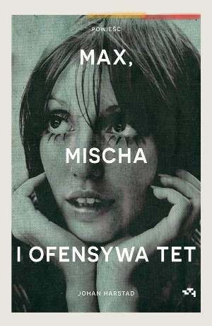 Johan Harstad   Max Mischa i ofensywa Tet 093656,1
